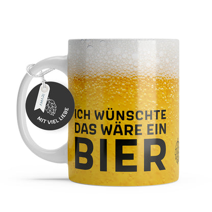 Tasse "Ich wünschte das wäre ein Bier" (013)